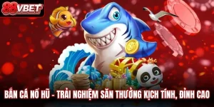 Bắn Cá Nổ Hũ
