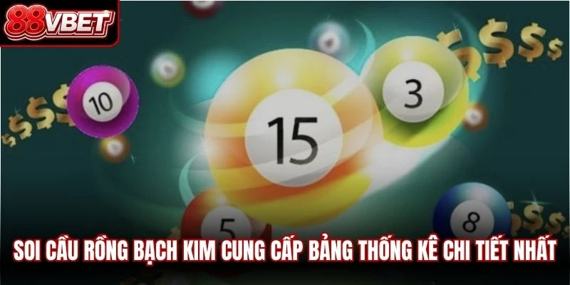 Soi cầu rồng bạch kim cung cấp bảng thống kê chi tiết nhất