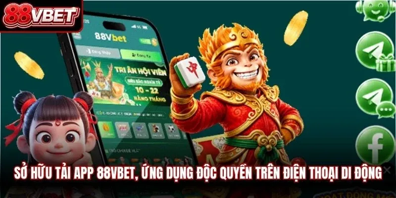 Sở hữu tải app 88VBET, ứng dụng độc quyền trên điện thoại di động